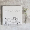 East of India Porcelain Coaster - "A Wagging Tail" Dog Lover Gift