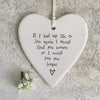 Porcelain heart If I had my life to live again- Special Gift- Gift for loved ones, anniversary heart gift, friendship Gift- Couples Gift