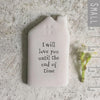 Mini Porcelain House Token With The Words Love You Until, Craft Gift Token, Porcelain Keepsake Gift, Tiny Keepsake Heart
